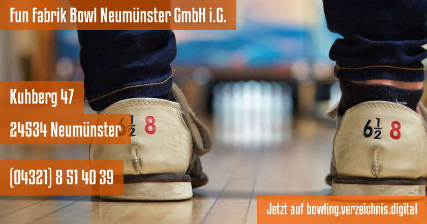Fun Fabrik Bowl Neumünster GmbH i.G. auf bowling.verzeichnis.digital