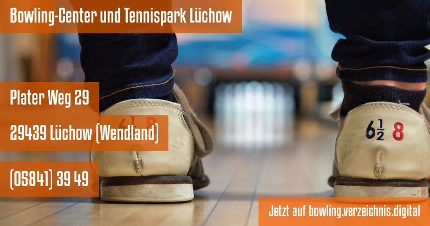 Bowling-Center und Tennispark Lüchow auf bowling.verzeichnis.digital