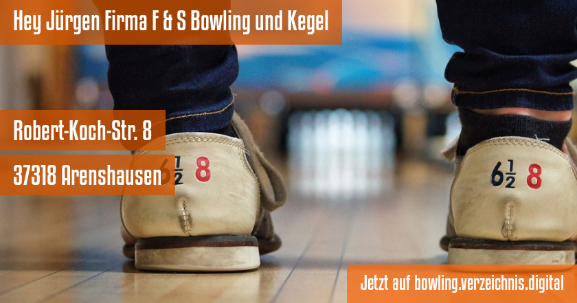 Hey Jürgen Firma F & S Bowling und Kegel auf bowling.verzeichnis.digital