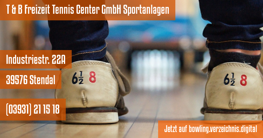 T & B Freizeit Tennis Center GmbH Sportanlagen auf bowling.verzeichnis.digital